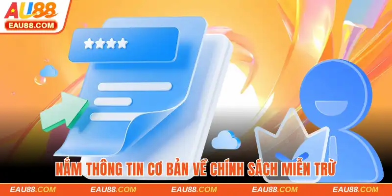 Nắm thông tin cơ bản về chính sách miễn trừ